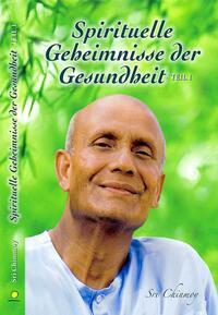 Spirituelle Geheimnisse der Gesundheit, Teil 1