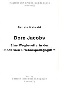 Dore Jacobs - Eine Wegbereiterin der modernen Erlebnispädagogik?