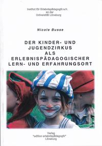 Der Kinder- und Jugendzirkus als erlebnispädagogischer Lern- und Erfahrungsort