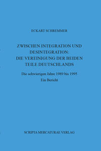 Zwischen Integration und Desintegration: Die Vereinigung der beiden Teile Deutschlands