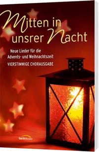 Mitten in unsrer Nacht - Chorausgabe