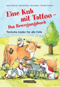 Eine Kuh mit Tattoo - Das Bewegungsbuch