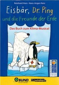 Eisbär, Dr. Ping und die Freunde der Erde