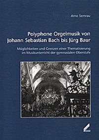 Polyphone Orgelmusik von Johann Sebastian Bach bis Jürg Baur