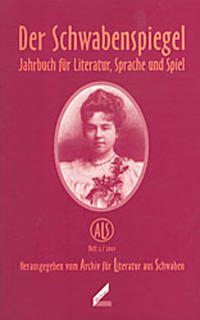 Der Schwabenspiegel. Jahrbuch für Literatur, Sprache und Spiel / Der Schwabenspiegel. Jahrbuch für Literatur, Sprache und Spiel