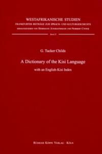 A Dictionary of the Kisi Language (Guinea, Liberia, Sierra Leone)