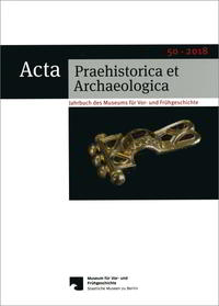 Acta Praehistorica et Archaeologica / Acta Praehistorica et Archaeologica 50, 2018