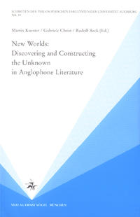 New Worlds: Discovering and Constructing the Unknown in Anglophone Literature