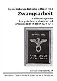 Zwangsarbeit in Einrichtungen der Evangelischen Landeskirche und Inneren Mission in Baden 1939-1945