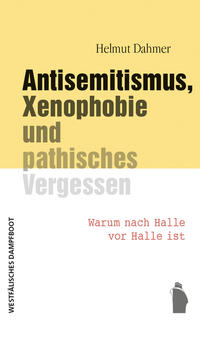 Antisemitismus, Xenophobie und pathisches Vergessen