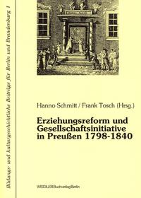 Erziehungsreform und Gesellschaftsinitiative in Preussen 1798-1840