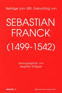 Beiträge zum 500. Geburtstag von Sebastian Franck (1499-1542)