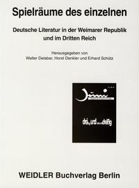 Spielräume des einzelnen. Literatur in der Weimarer Republik und im 