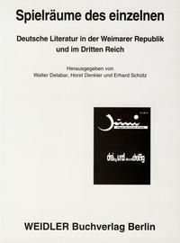 Spielräume des einzelnen. Literatur in der Weimarer Republik und im "Dritten Reich"