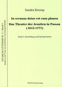 In scenam datus est cum plausu - Das Theater der Jesuiten in Passau (1612-1773)