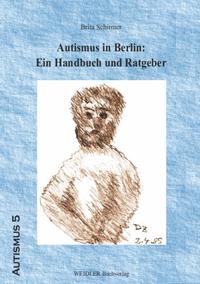 Autismus in Berlin: Ein Handbuch und Ratgeber