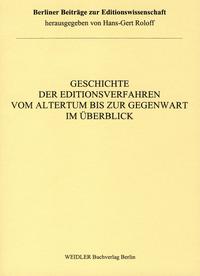 Geschichte der Editionsverfahren vom Altertum bis zur Gegenwart im Überblick