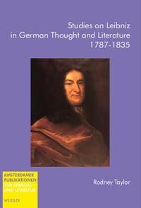 Studies on Leibniz in German Thought and Literature. 1787-1835
