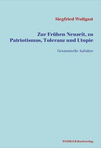 Zur Frühen Neuzeit, zu Patriotismus, Toleranz und Utopie