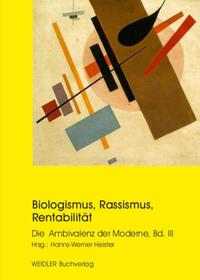 Biologismus, Rassismus, Rentabilität