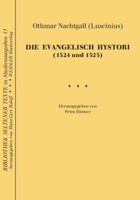 Die Evangelisch Hystori (1524 und 1525)