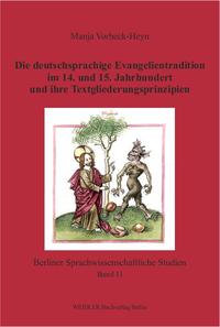 Die deutschsprachige Evangelientradition im 14. und 15. Jahrhundert und ihre Textgliederungsprinzipien