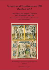 Textsorten und Textallianzen um 1500: Handbuch Teil 1