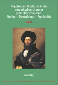 Impulse und Kontraste in der europäischen Literatur – grenzüberschreitend: Italien – Deutschland – Frankreich