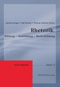 Rhetorik. Bildung – Ausbildung – Weiterbildung