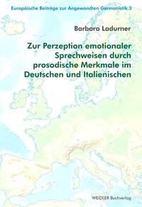 Zur Perzeption emotionaler Sprechweisen durch prosodische Merkmale im Deutschen und Italienischen