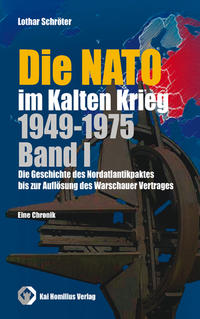 Die NATO im Kalten Krieg 1949-1975, Band I