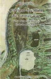 Wo einst das Moor die Grenze war