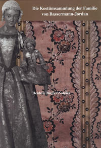 Die Kostümsammlung der Familie von Bassermann-Jordan als Beispiel für die zeitgenössische bürgerliche Mode von 1760-1870