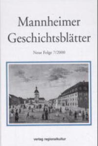 Mannheimer Geschichtsblätter. Neue Folge. Ein historisches Jahrbuch... / Mannheimer Geschichtsblätter. Neue Folge. Ein historisches Jahrbuch...