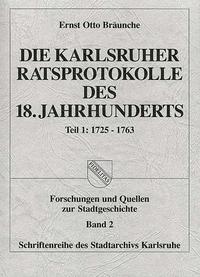Die Karlsruher Ratsprotokolle des 18. Jahrhunderts