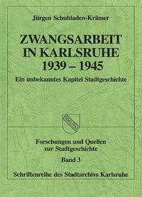 Zwangsarbeit in Karlsruhe 1939-1945