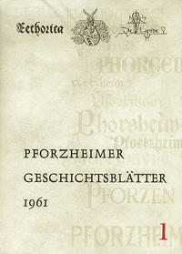 Pforzheimer Geschichtsblätter. Folge I