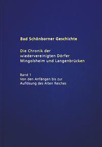 Bad Schönborner Geschichte / Die Chronik der wiedervereinigten Dörfer Mingolsheim und Langenbrücken