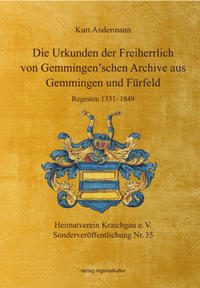 Die Urkunden der Freiherrlich von Gemmingen’schen Archive aus Gemmingen und Fürfeld