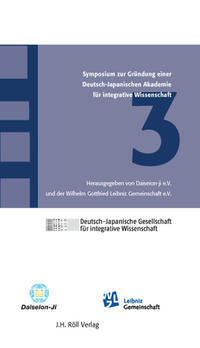 3. Symposium zur Gründung einer Deutsch-Japanischen Akademie für integrative Wissenschaft