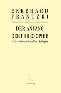 Der Anfang der Philosophie in der >Lebensphilosophie< Heideggers