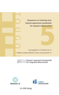 5. Symposium zur Gründung einer Deutsch-Japanischen Akademie für integrative Wissenschaft