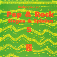 Pop & Rock - Singen & Spielen. Materialien für den Musikunterricht in den Klassen 5 bis 10 / Pop & Rock - Singen und Spielen 5