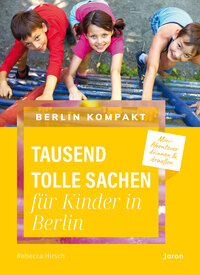 Cover-Abbildung für Tausend tolle Sachen für Kinder in Berlin (Softcover/Paperback) (99999---978-3-89773-446-3)
