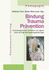 Bindung – Trauma – Prävention