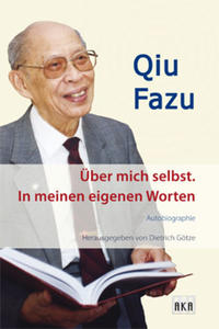 Qiu Fazu. Über mich selbst. In meinen eigenen Worten