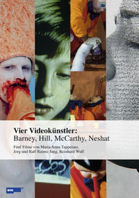 Vier Videokünstler: Matthew Barney, Gary Hill, Paul McCarthy, Shirin Neshat