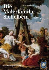 Die Malerfamilie Sichelbein (1580-1758)