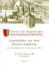 Jahrbuch des Vereins für Augsburger Bistumsgeschichte / Lebensbilder aus dem Bistum Augsburg. Vom Mittelalter bis in die neueste Zeit