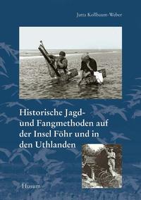 Historische Jagd- und Fangmethoden auf der Insel Föhr und in den Uthlanden